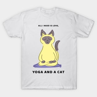 ALL I NEED IS LOVE, YOGA AND A CAT T-Shirt